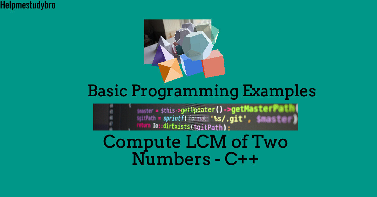 Compute LCM of Two Numbers - Helpmestudybro