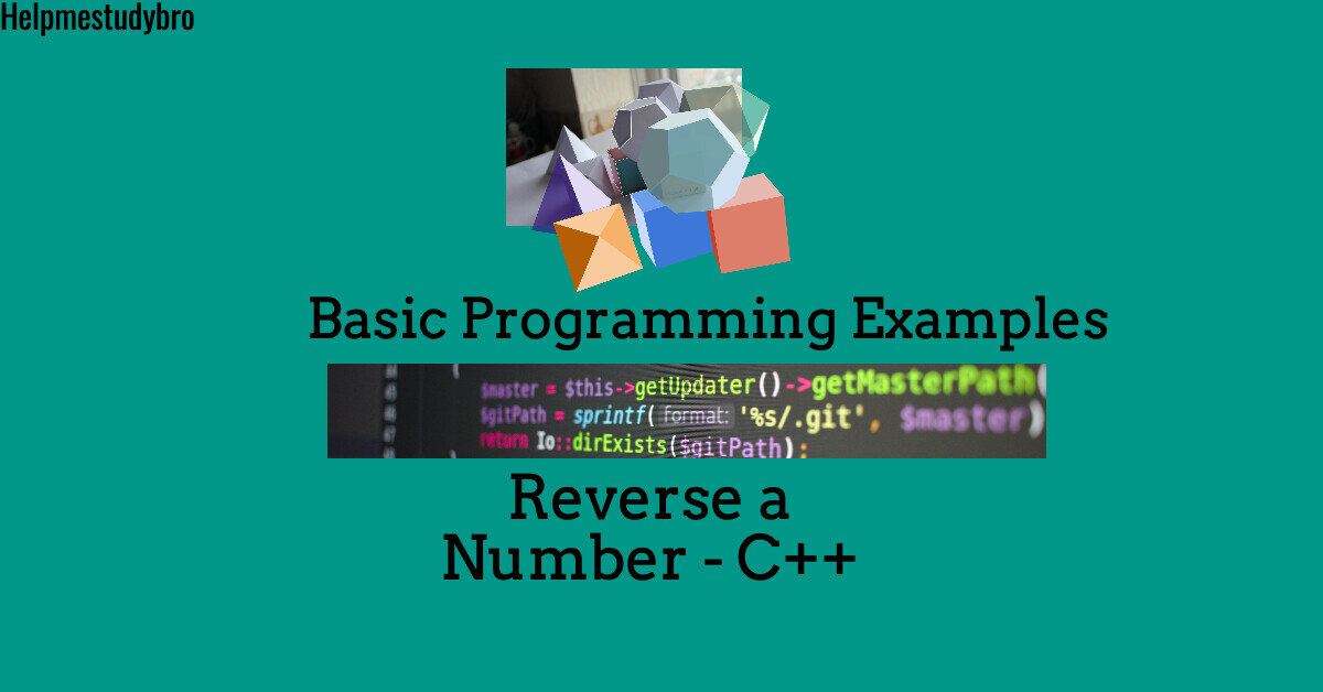 Reverse a Number - Helpmestudybro