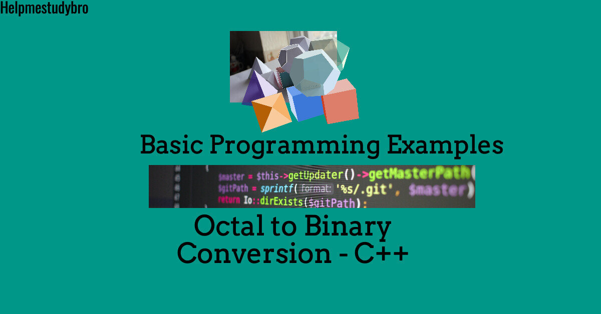 Octal to Binary Conversion - Helpmestudybro