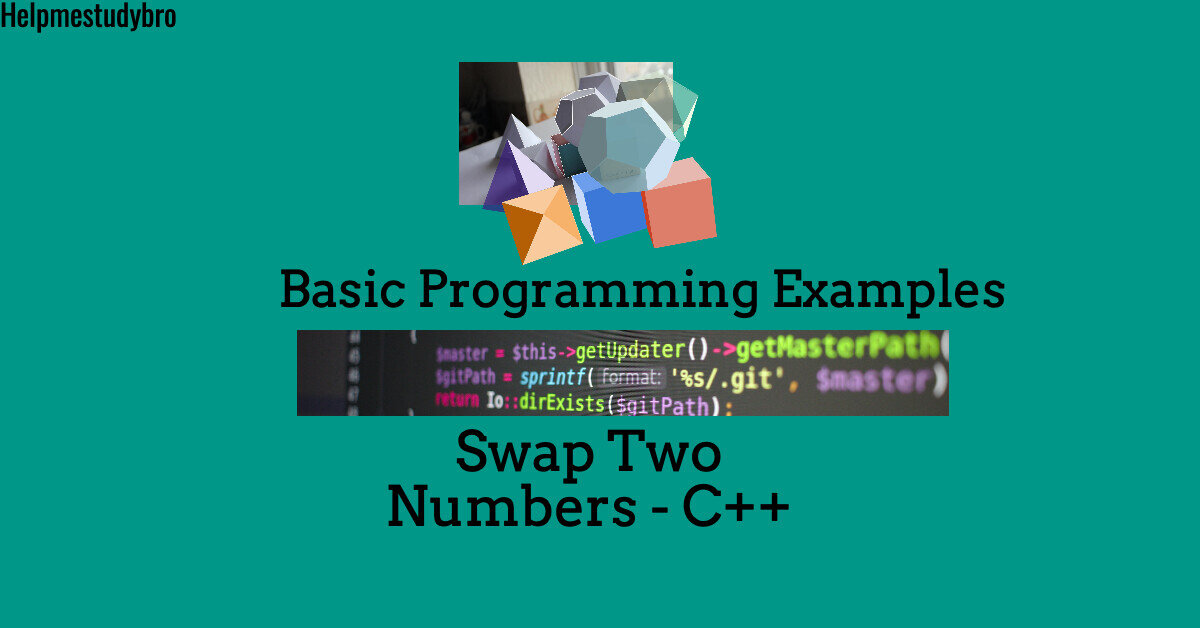 Swap Two Numbers - Helpmestudybro