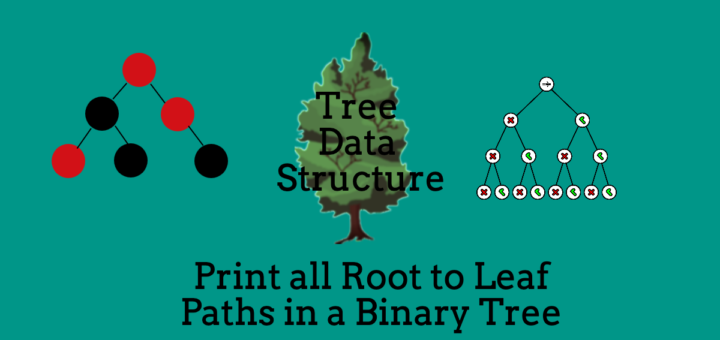 Print all Root to Leaf Paths in a Binary Tree
